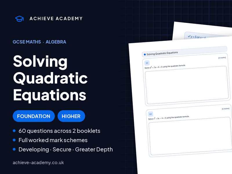 Solving Quadratic Equations GCSE Maths Booklets | Foundation & Higher + Mark Schemes