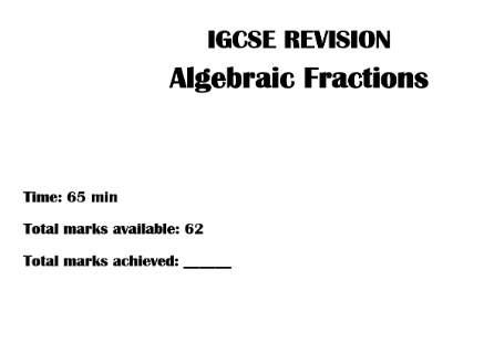 IGCSE REVISION Algebraic Fractions (1-9) 4MA1/2 & MS