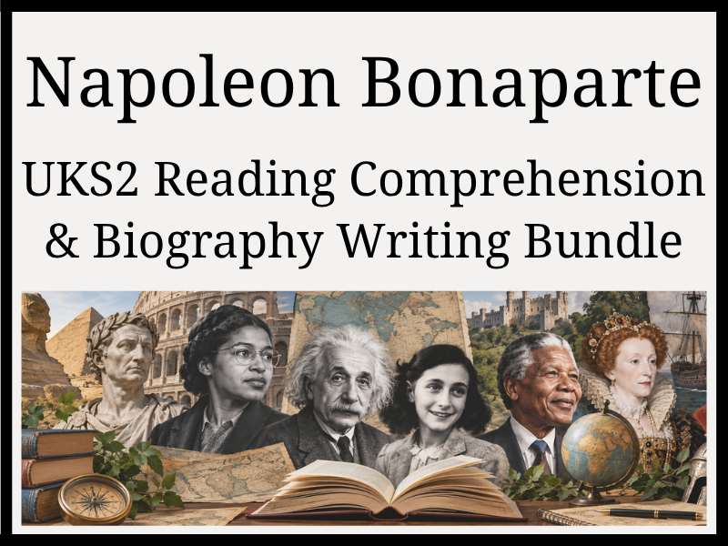 Napoleon Reading Comprehension & Biography Writing Bundle | Year 5 & Year 6 | UKS2