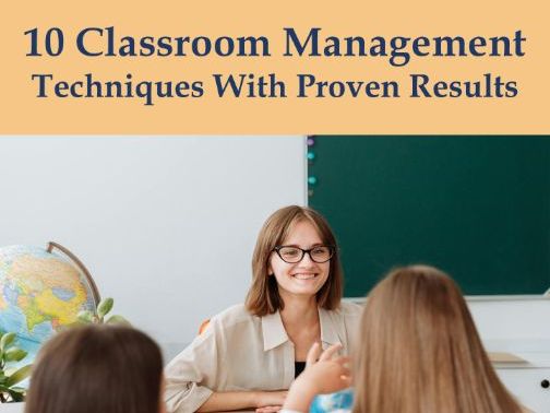 10 Classroom Management Techniques with Proven Results