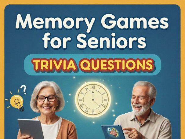 Memory Games for Seniors TRIVIA QUESTIONS