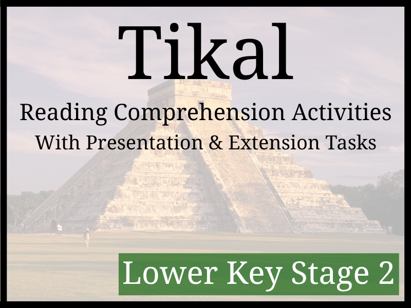 Tikal - A Maya City State Reading Comprehension Activities | Year 3 & Year 4 | LKS2