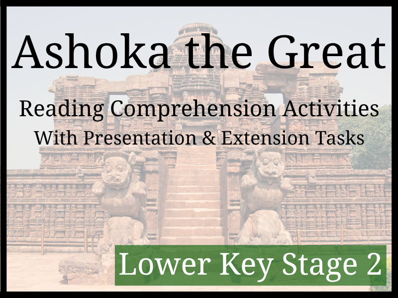 Ashoka the Great Reading Comprehension Activities | Year 3 & Year 4 | LKS2
