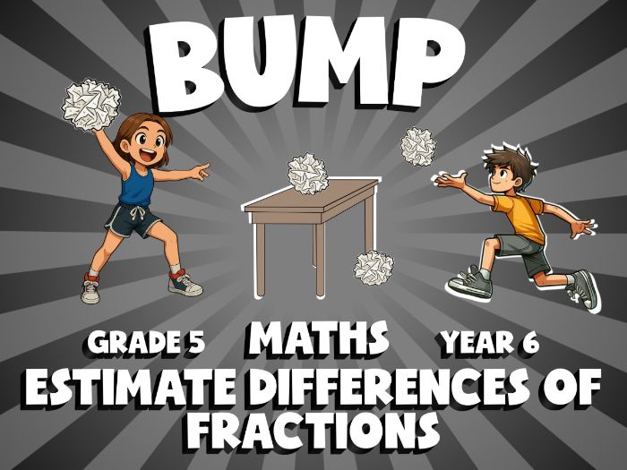 Estimate Differences of Fractions BUMP Maths Game | No-Prep Year 6 Review Activity