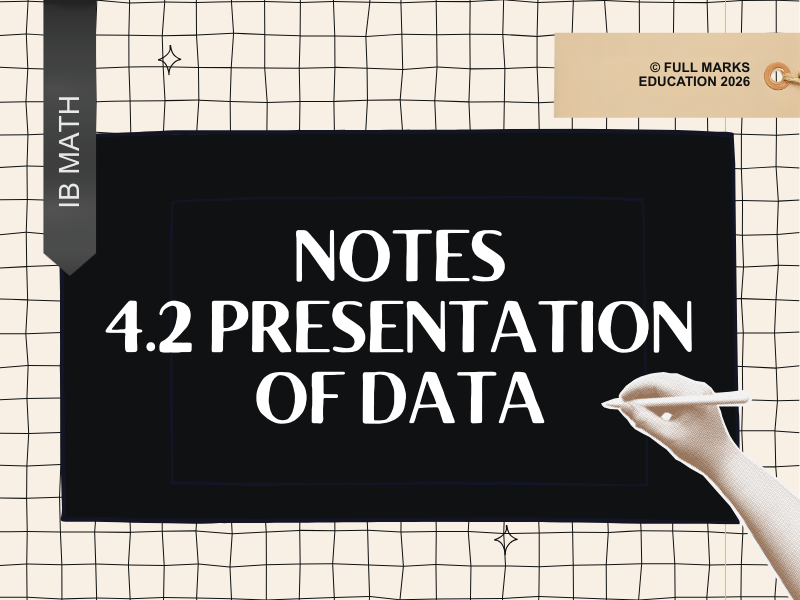 IB Math AI 4.2 - Presentation of Data Notes