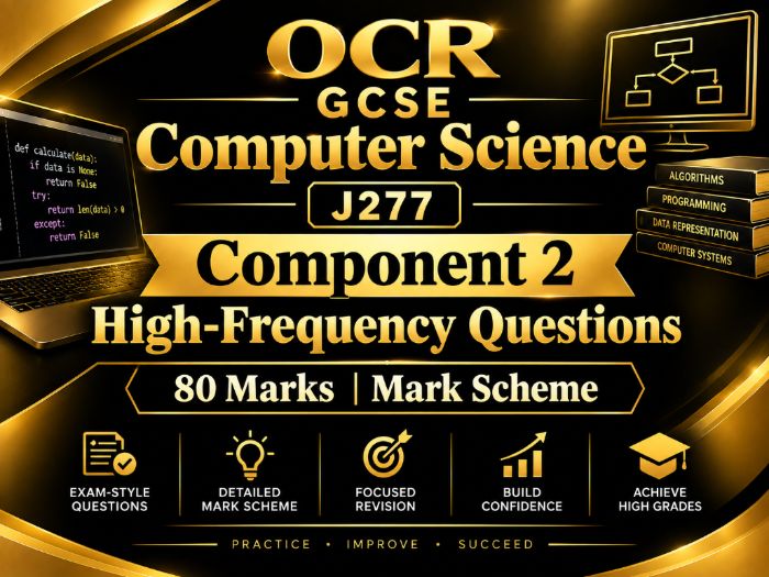 Component 2 High-Frequency Questions | OCR GCSE Computer Science J277 | 80 Marks | Mark Scheme