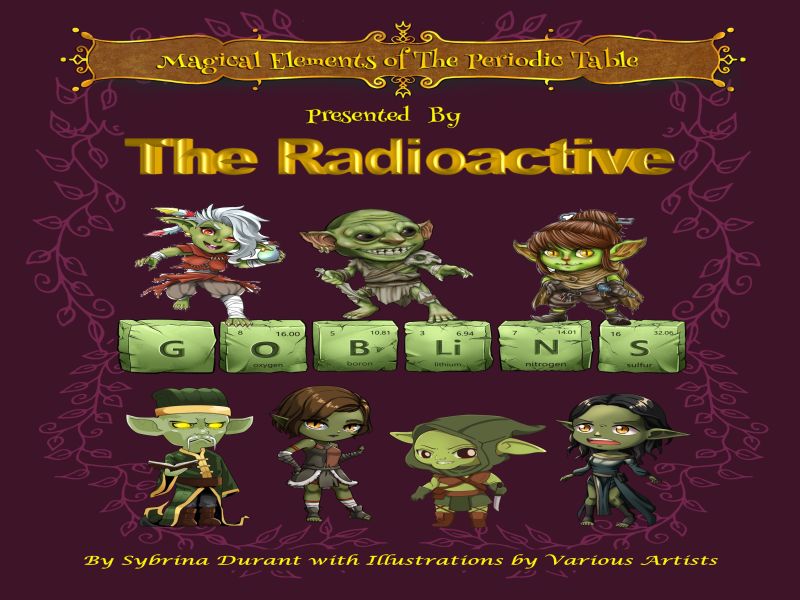 The Radioactive Goblins - Magical Elements of the Periodic Table