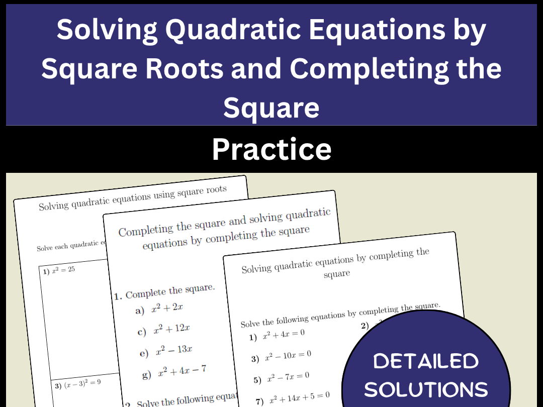 Solving Quadratic Equations by Square Roots and Completing the Square Practice