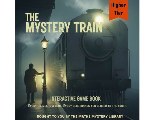GCSE Maths Higher Puzzle Book (Algebra & Number Problem Solving) - The Mystery Train