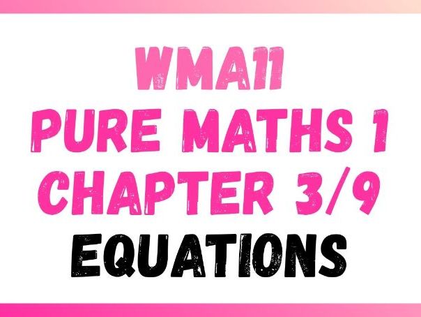 Equations | IAS/IAL | Pure Maths 1 | WMA11 | Edexcel