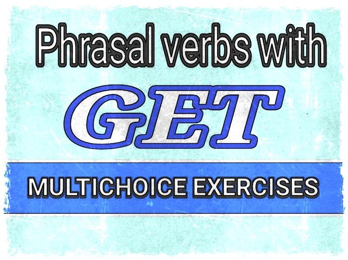 PRHASAL VERBS WITH GET