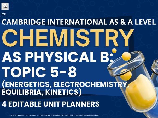 CAIE AS & A Level Chemistry 9701: AS Physical B, Topic 5-8, 4 Editable Unit Planners