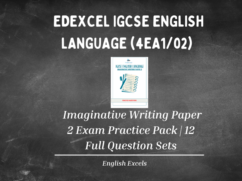 Edexcel IGCSE English Language (4EA1/2)  Imaginative Writing Paper 2 Exam Practice Pack 36 Questions