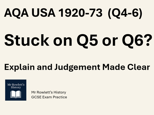AQA GCSE History USA 1920–73 – Questions 4–6 Exam Practice (Explanation & Judgement Made Clear)