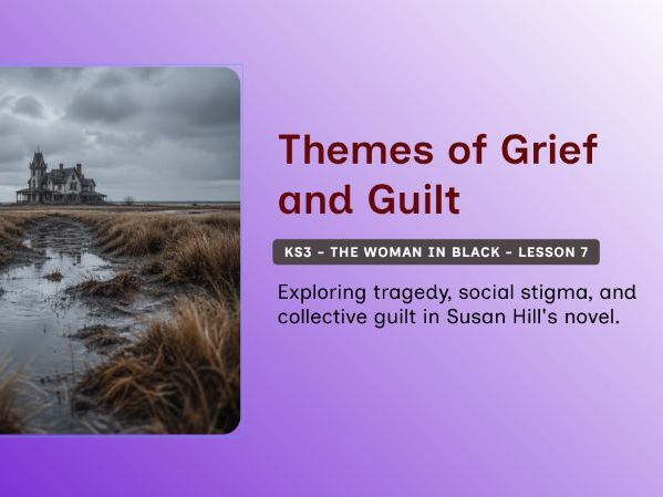 KS3 - The Woman in Black Lesson 7: Jennet Humfrye’s Tragedy and Gothic Grief