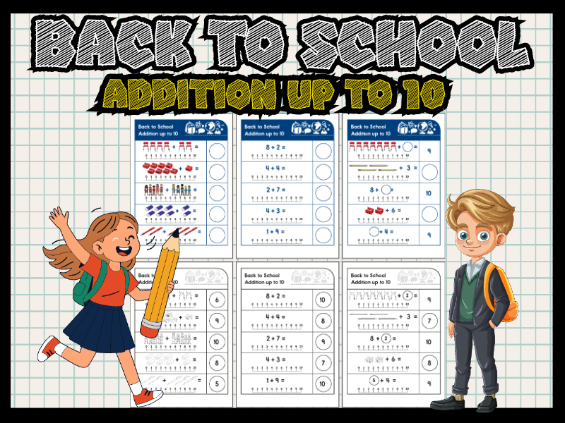 Back to School Addition Worksheets up to 10 – Kindergarten & 1st Grade Math