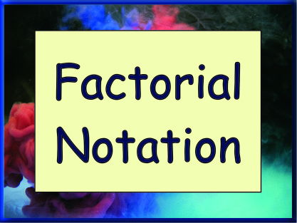 Using Factorial Notation