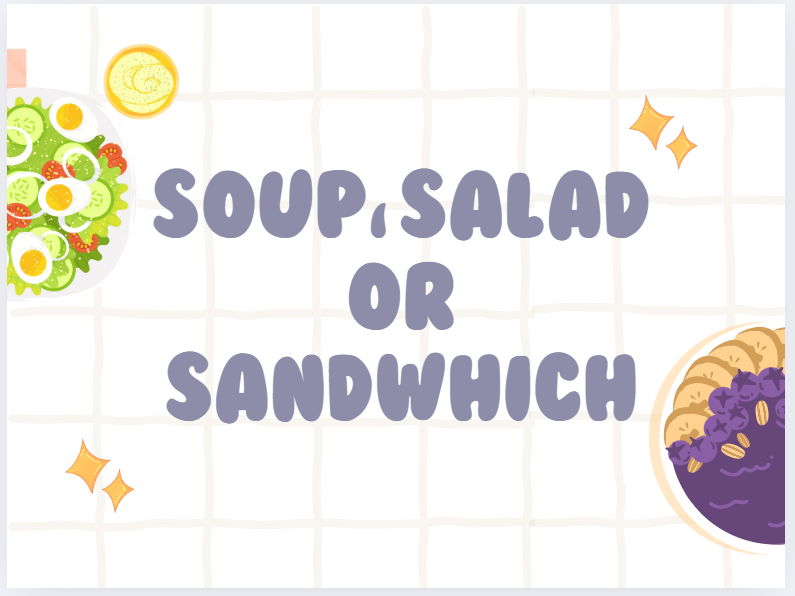 Soup, Salad or Sandwhich