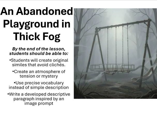 Creative Writing Lesson 2 (Similes) - An Abandoned Playground in Thick Fog