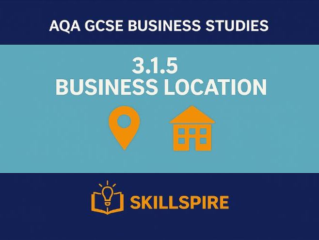 AQA GCSE Business Studies – Business Location ( 3.1.5) | Complete Lesson, PowerPoint & Worksheet