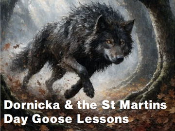 Alternative Fairy Tale - Dornicka & the St Martins Day Goose Lessons