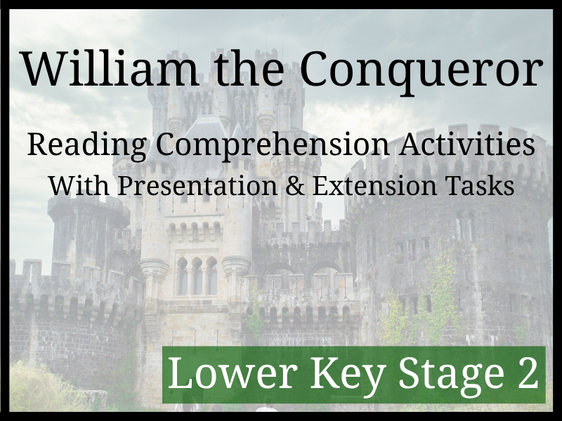 William the Conqueror Reading Comprehension Activities | Year 3 & Year 4 | LKS2