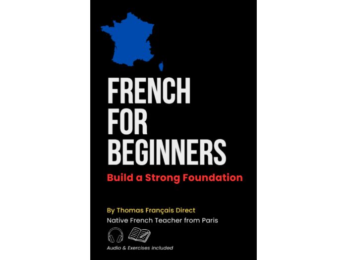 French for Beginners: Build a Strong Foundation