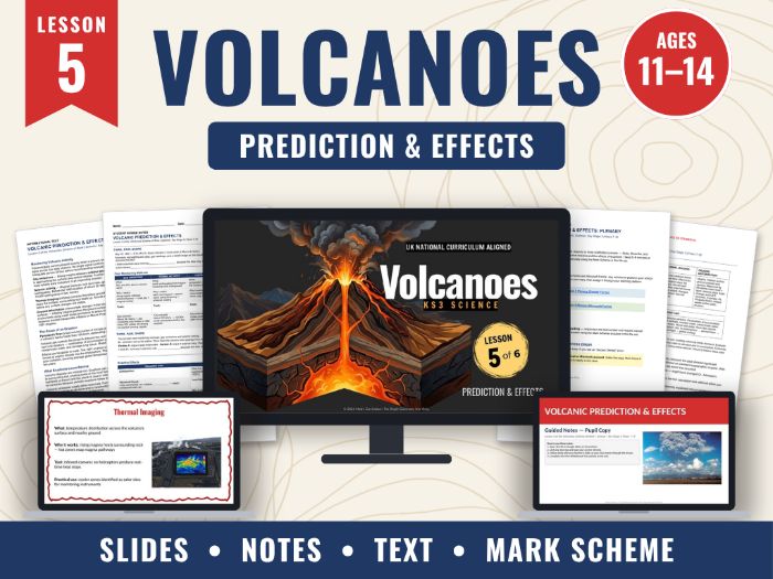 Volcanoes KS3 – Lesson 5: Prediction & Effects | Slides, Notes, Text, Mark Scheme