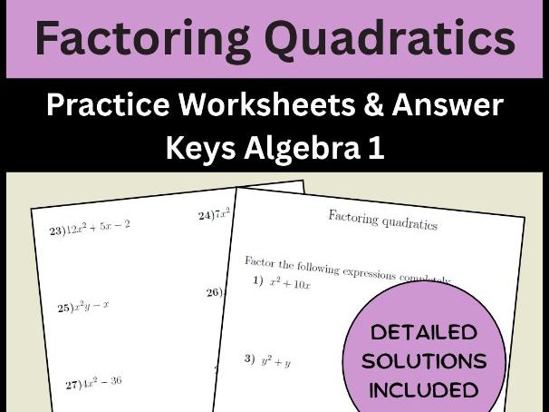 Factoring Quadratics Practice Worksheets & Answer Keys Algebra 1