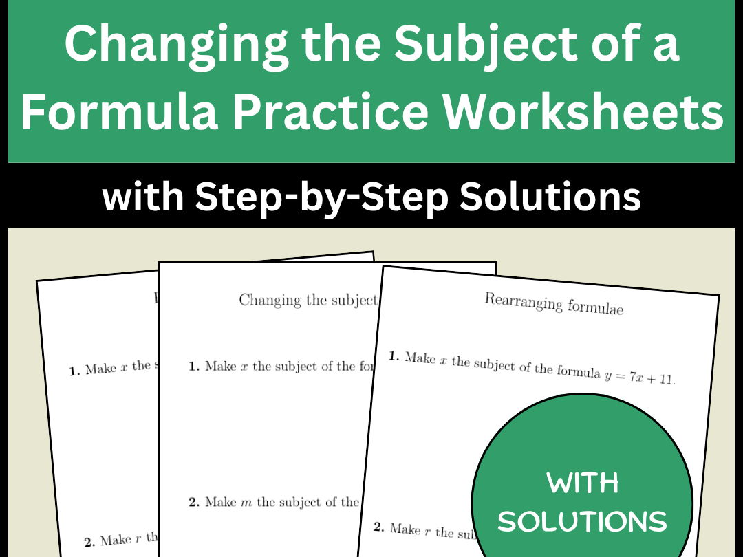 Changing the Subject of a Formula Practice Worksheets with Step-by-Step Solution