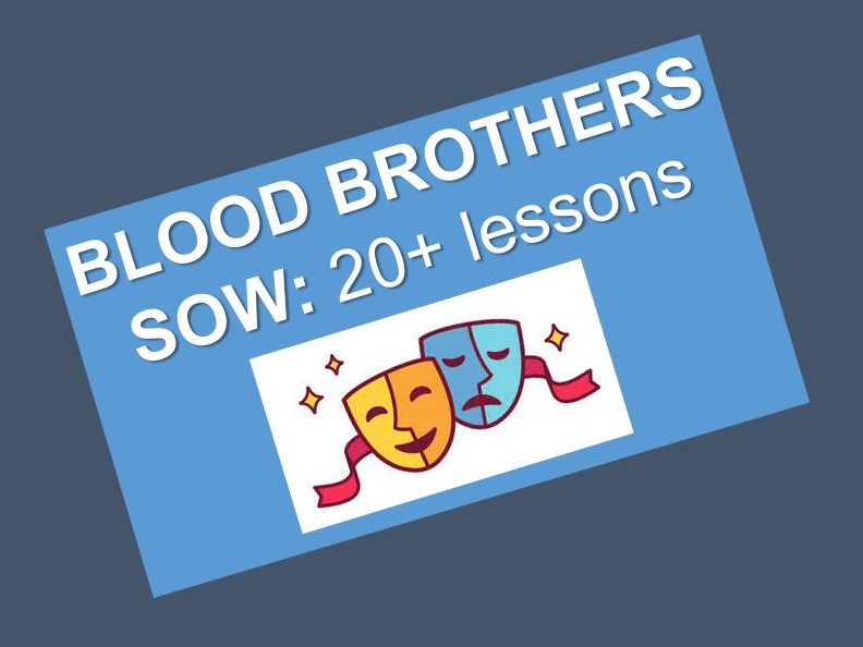 Blood Brothers Drama scheme of work Teaching Resources