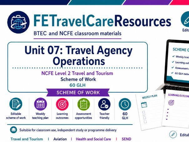 NCFE Unit 07 Travel & Tourism Scheme of Work