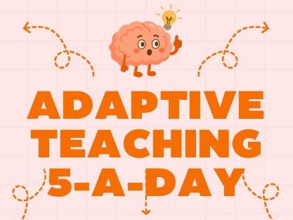 Adaptive Teaching Toolkit - CPD for Staff