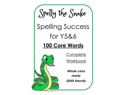 Spelly the Snake, COMPLETE 100 Core Spellings Workbook for Y5/6