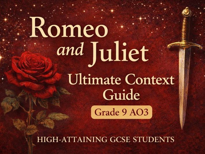 Romeo and Juliet: Ultimate Context Guide (Grade 9 AO3) | High-Attaining GCSE Students