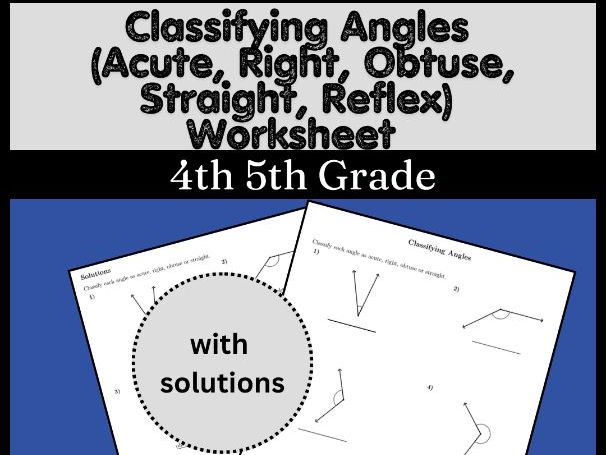 Classifying Angles Worksheet (Acute Right Obtuse Straight Reflex) 4th 5th Grade