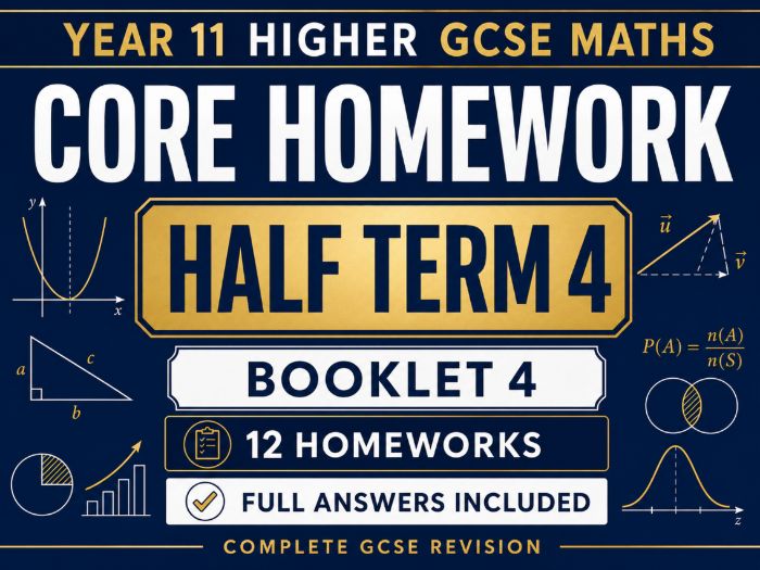 Year 11 Higher GCSE Maths Core Homework – Half Term 4 – 12 Homeworks with Answers