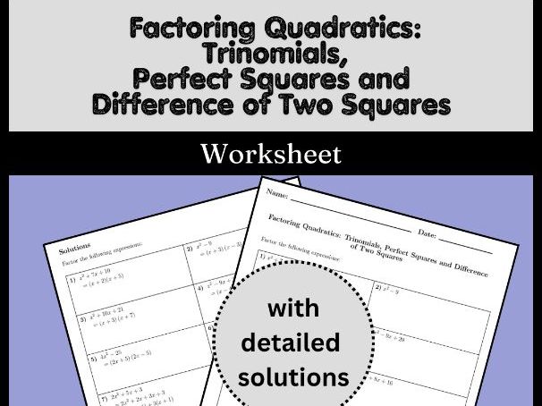 Factoring Quadratics Trinomials, Perfect Squares and Difference of Two Squares