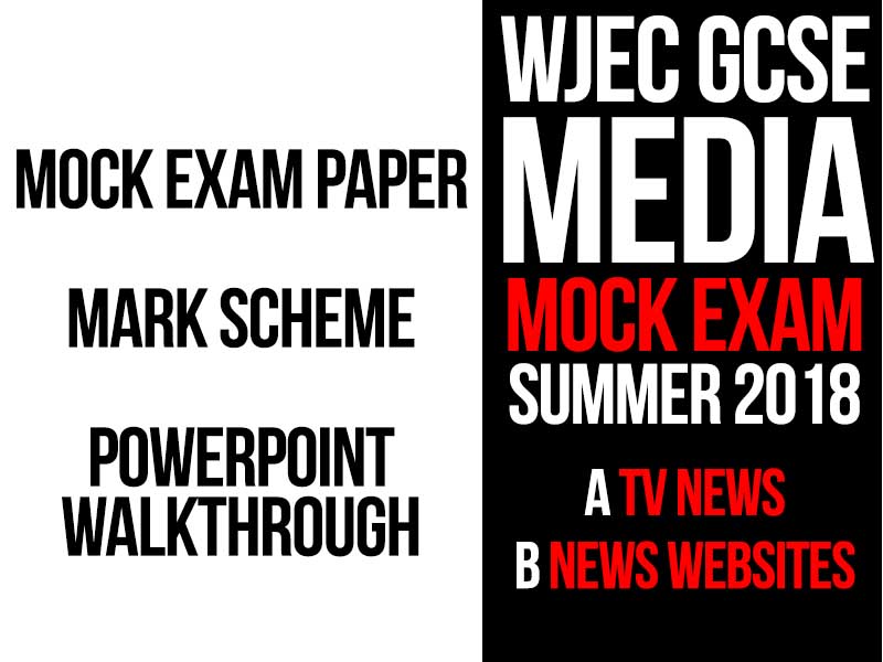 WJEC GCSE Media Complete Mock Exam - Summer 2018