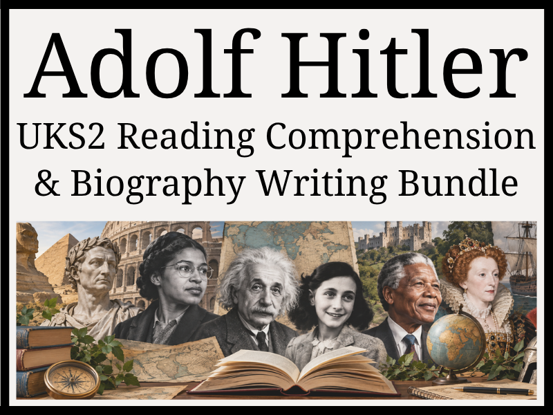 Adolf Hitler Reading Comprehension & Biography Writing Bundle | Year 5 & Year 6 | UKS2