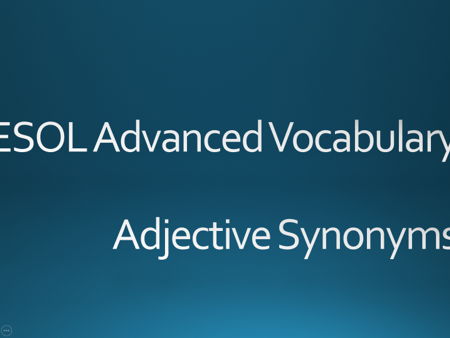 Advanced ESOL Vocabulary Pack – High‑Level Adjective Synonyms, Meanings & Fluency Practice (E3–L2)