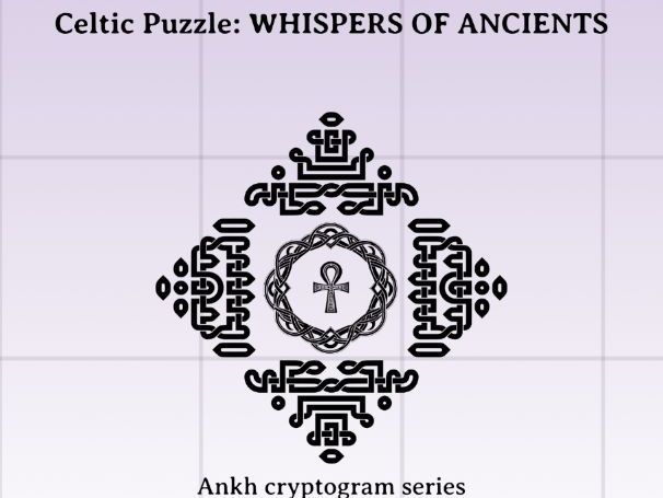 Celtic Puzzle: - WHISPERS OF ANCIENTS  - An Ankh cryptogram