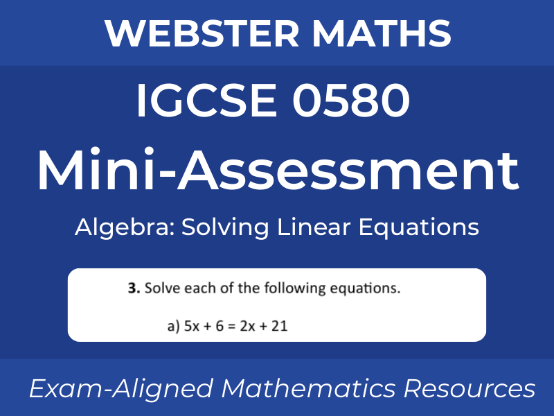 IGCSE 0580 Algebra – Solving Linear Equations – Mini-Assessment
