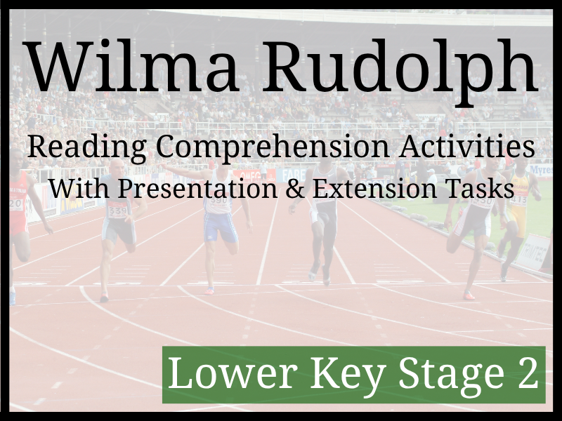 Wilma Rudolph Reading Comprehension Activities | Year 3 & Year 4 | LKS2