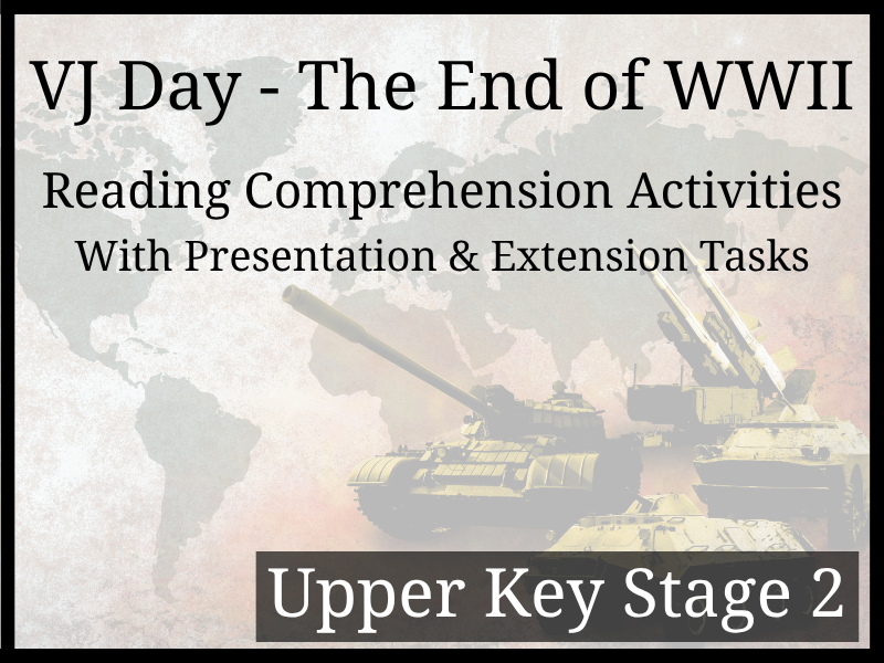 Atomic Bombs and VJ Day Reading Comprehension Activities | Year 5 & Year 6 | UKS2