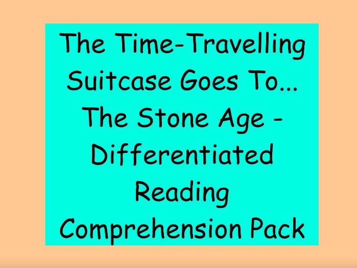 The Time-Travelling Suitcase Goes To… The Stone Age - Differentiated Reading Comprehension (LKS2)