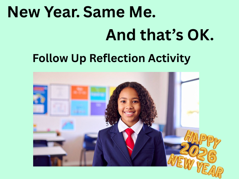 New Year. Same Me. And That’s OK  - Pupil Reflection Sheet