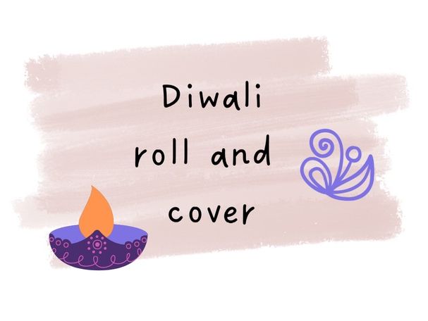 Diwali Roll and Cover