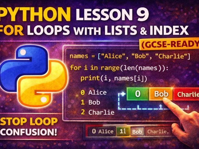 Python Lesson 9: FOR Loops with Lists & Index (GCSE-Ready) | Stop Loop Confusion