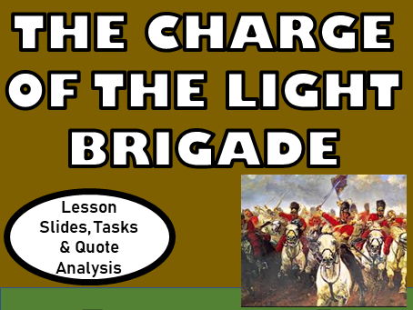 Charge of the Light Brigade: Full GCSE Lesson with Teaching Slides, Pupil Tasks & Quote Analysis
